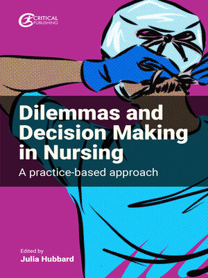 cover image of Dilemmas and Decision Making in Nursing